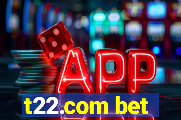 t22.com bet